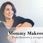 Mommy makeover, procedimiento y recuperación
